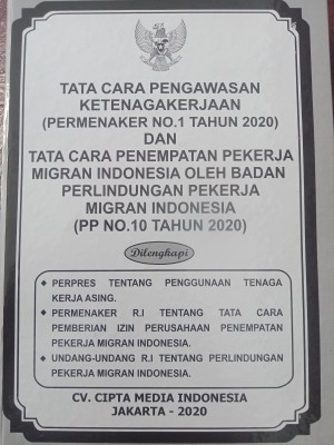 TATA CARA PENGAWASAN KETENAGAKERJAAN PERMENAKER NO. 1 TAHUN 2020 DAN TATA CARA PENEMPATAN PEKERJA MIGRAN INDONESIA OLEH BADAN PERLINDUNGAN PEKERJA MIGRAN INDONESIA PP NO. 10 TAHUN 2020